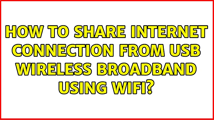 Ubuntu: How to share internet connection from USB Wireless Broadband using wifi?