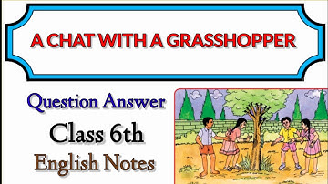 A Chat With A Grasshopper Question Answer 6TH Standard। Unit - 5 । English Notes
