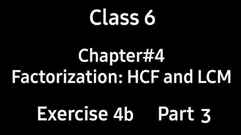 Factorization:HCF & LCM | Chap:4 | Ex-4b | Part3 | Class 6 | Countdown | Maths | by Ms. Hiba