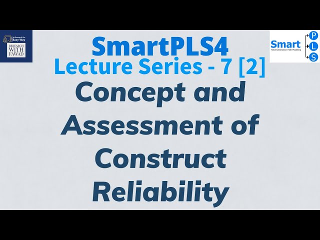 #SmartPLS4 Series 7.2 -  Concept and Assessment of Construct Reliability