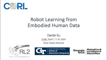 CoRL 2024 Early Career Keynote - Danfei Xu