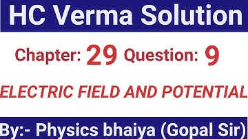 H.C. Verma Solutions - Electric field & potential - Chapter 29, Question 9