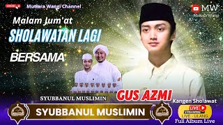 Download Lagu 🔴 SHOLAWATAN LAGI BERSAMA GUS AZMI SYUBBANUL MUSLIMIN \u0026 AR ROYHAN FULL ALBUM❗REJEKI MAKIN LANCAR MP3