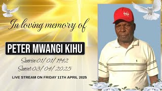 CELEBRATING THE LIFE OF PETER MWANGI KIHU (1942-2025)