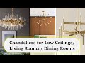 Chandeliers for living room | Chandeliers for low ceilings | Ceiling Lights Design