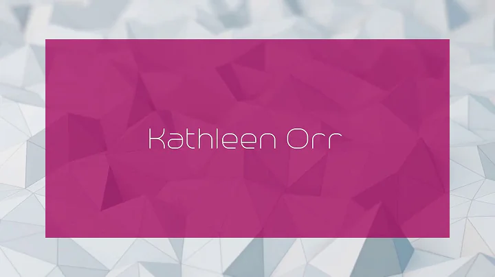 Kathleen Orr - appearance
