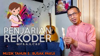 PENJARIAN NOT REKODER - BUSAK PAKUI (MUZIK TAHUN 5)