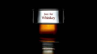 Jazz for whisky 위스키 한잔과 재즈에 몸이 녹는 시간 #위스키와함께듣는음악 #SmoothJazz #WhiskeyNights #JazzPlaylist
