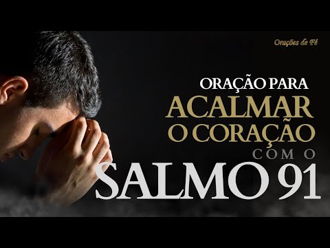 Oração para acalmar o coração com o Salmo 91