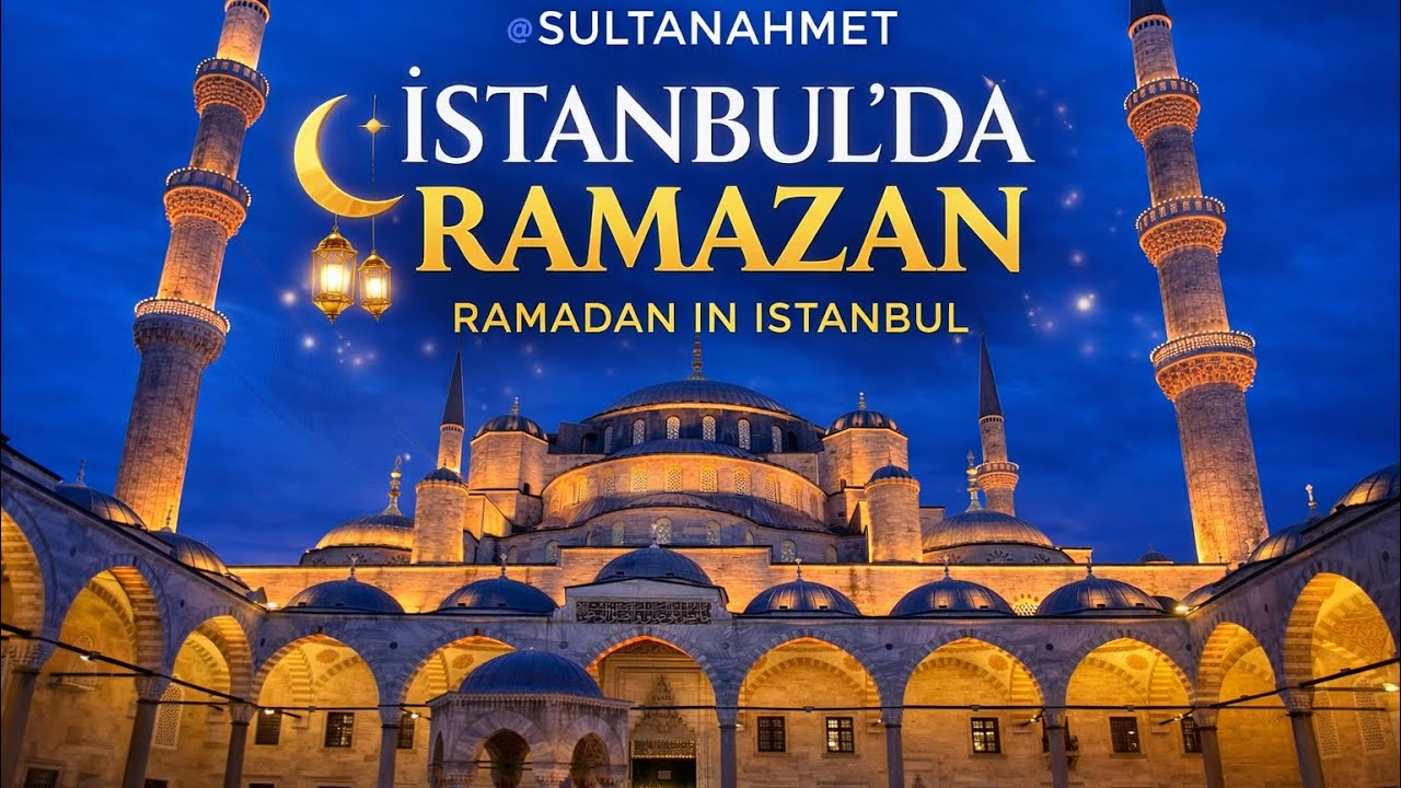 A Magical Ramadan Evening in Istanbulİstanbul’da Büyülü Bir Ramazan Akşamı