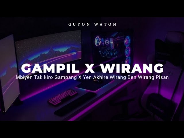 DJ GAMPIL X WIRANG - GUYON WATON (DJ MBIYEN TAK KIRO GAMPANG VIRAL TIKTOK) class=