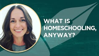 What Is Homeschooling, Anyway | The Homeschool Journal | [Ep. 002: Jessica Phillips]