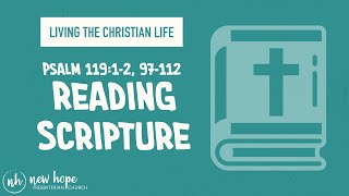 Reading Scripture | Psalm 119:1-2, 97-112