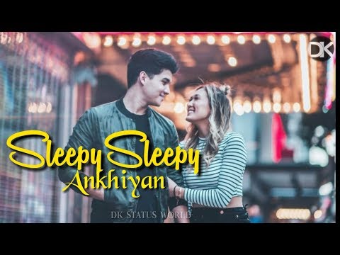 sleepy-sleepy-akhiyan-||-whatsapp-status-video-||-dk-status-world