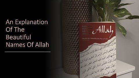 An Explanation Of The Names Of Allah Part 1