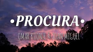 Omar Koonze / Juan Miguel - Procura (Letra-Lyrics)