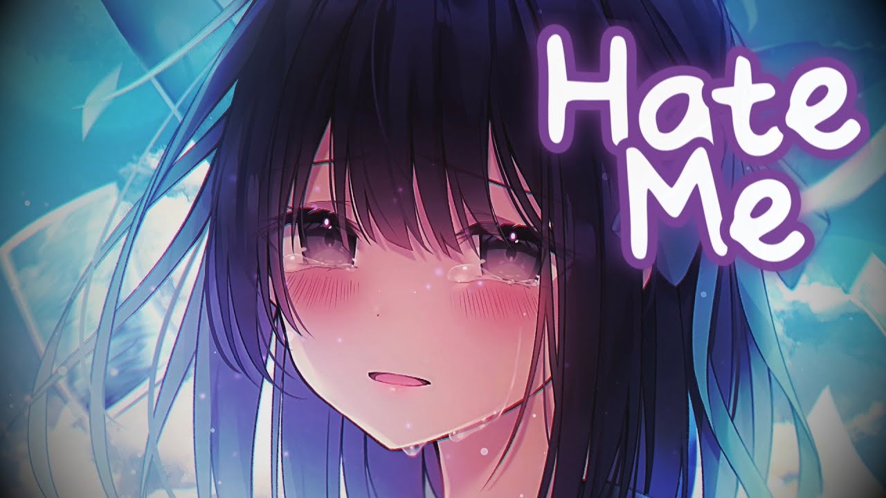 Nightcore hate. Hate me nightcore underdogs. [nightcore] - why can&#039;t you hate me? (munn)(lyrics).