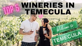 Top 5 Wineries In Temecula Wine Country
