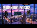Morning Deep Focus Music – Chill Work & Study Beats
