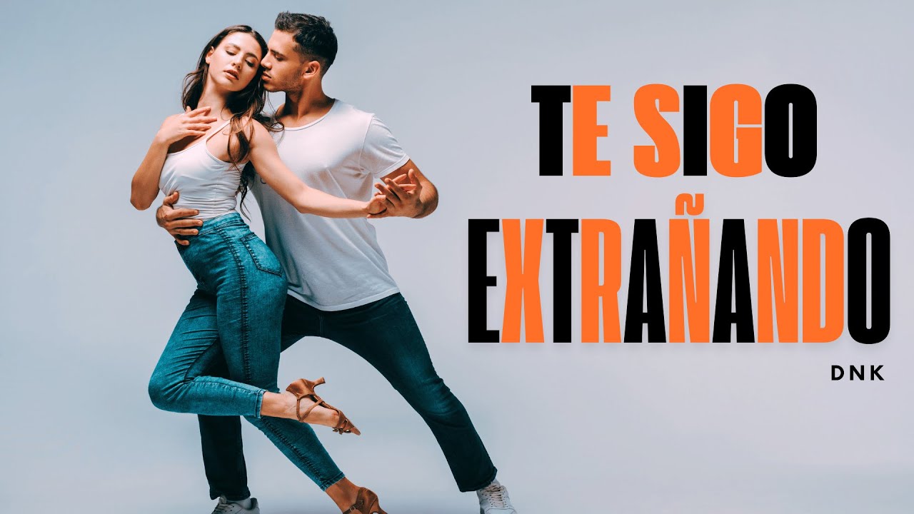 DnK - Te Sigo Extrañando (Video Lyric) - YouTube