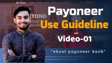 Payoneer Use Complete Guideline  - About Payoneer Bank 2020