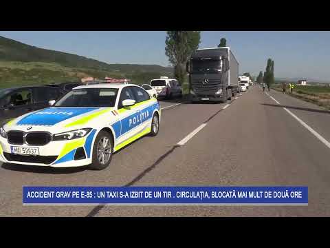 Circulația blocată pe E-85 mai mult de două ore, din cauza unui accident