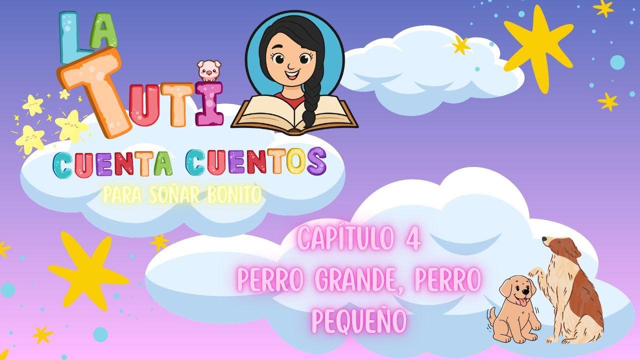 Cuento infantil:  Perro Grande, Perro Pequeño | La Tuti Cuenta Cuentos