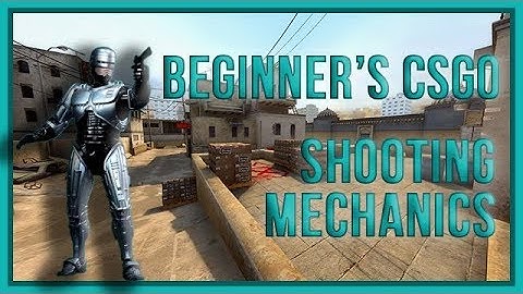 zorlaKOKA CSGO Principiante - Mecânicas de Disparo