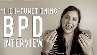 "High-Functioning" BPD Interview (Borderline Personality Disorder) | Tiffany