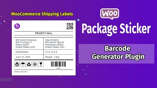 Create Shipping Labels in Seconds! | WooCommerce Package Sticker & Barcode Generator Plugin