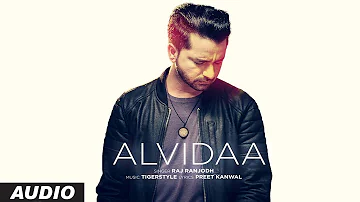 Alvidaa Raj Ranjodh Full Audio Song | New Punjabi Songs 2016 | Tigerstyle, Preet Kanwal