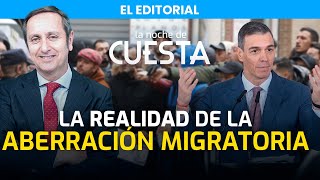 Editorial de Carlos Cuesta | La aberración migratoria de Sánchez y el caos total de Puente