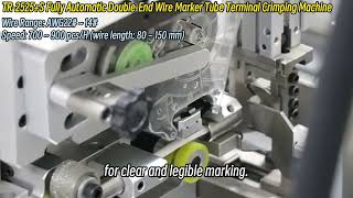 【TR 2525+S】Fully Automatic Double-End Wire Marker Tube Terminal Crimping Machine