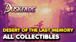 Duskfade - Desert of The Last Memory All Collectibles 100% Guide