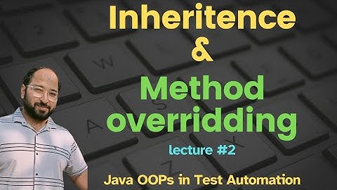 L2: Practical Implementation of Overriding In Test Automation Framework|| Java OOPS || Interview