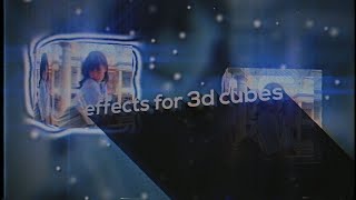 effects for 3d cubes