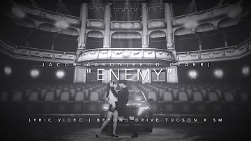 [FULL OFFICIAL AUDIO] LYRIC VIDEO "Enemy" Jacob Aaron [Prod. Czaer] | TUCSON Beyond DRIVE