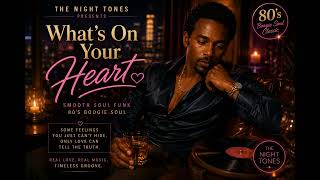 What’s On Your Heart (Smooth Soul Funk) (80's Boogie Soul)