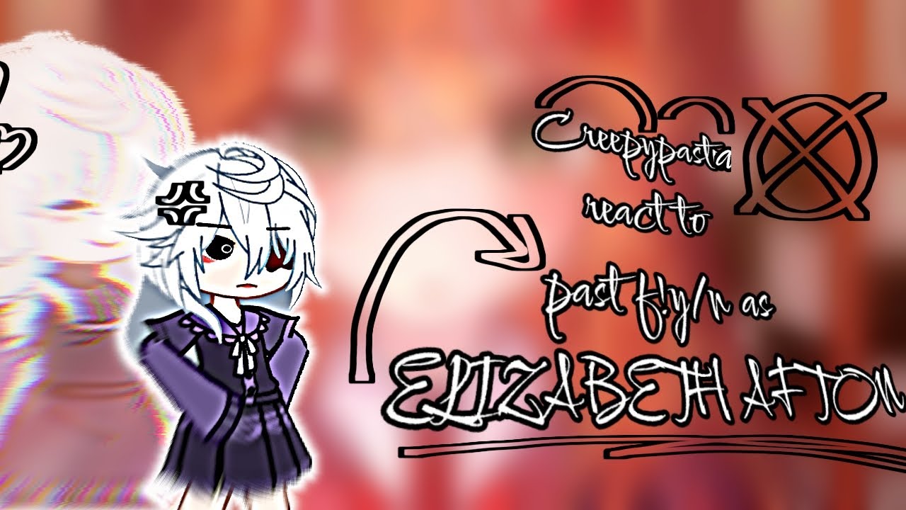 👻° Creepypasta react to past f!y/n as Elizabeth Afton || 𝐓𝐫𝐢𝐜𝐤 𝐨𝐫 𝐓𝐫𝐞𝐚𝐭 || 𝙂𝙧𝙚𝙖𝙩 𝙃𝙖𝙡𝙡𝙤𝙬𝙚𝙚𝙣 °🎃