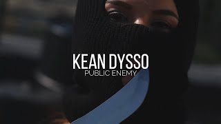 KEAN DYSSO - Public Enemy (Official Video)