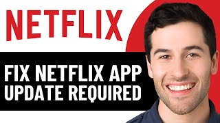 HOW TO FIX NETFLIX APP UPDATE REQUIRED 2026! (EASY FIX)