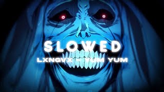 Lxngvx - Yum Yum (Super Slowed) \\ SOLO LEVELING EP01