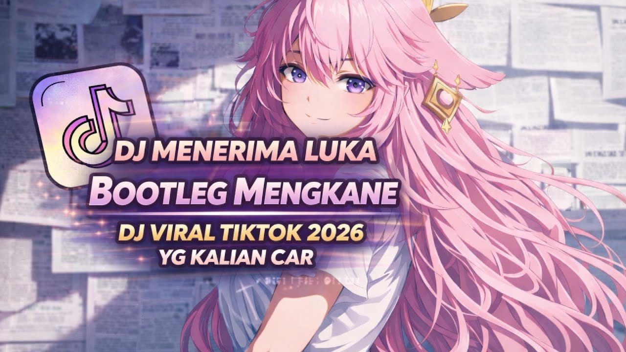 DJ MENERIMA LUKA BOOTLEG MENGKANE 🎵 DJ VIRAL TIKTOK 2026 YG KALIAN CARI🎵