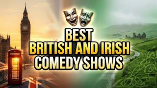 Best British And Irish Comedy Shows