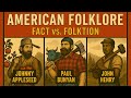 American Folklore: Fact vs. Folktion