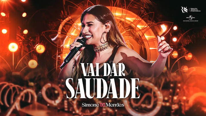 Simone Mendes - VAI DAR SAUDADE (DVD CANTANDO SUA HISTÓRIA)