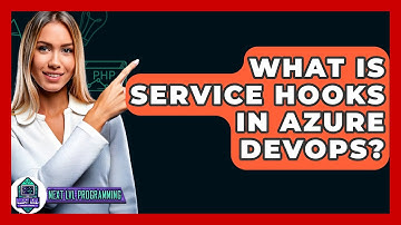 What Is Service Hooks In Azure DevOps? - Next LVL Programming