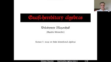 Quasi-hereditary algebras. Lecture 1: Recap on finite dimensional algebras (by Walter Mazorchuk)
