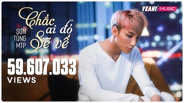 Chắc Ai Đó Sẽ Về | Sơn Tùng MTP | OFFICIAL MUSIC VIDEO | Nhạc trẻ hay