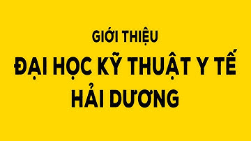 Giới thiệu Đại học Kỹ thuật Y tế Hải Dương
